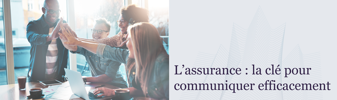 L'assurance : la clé pour communiquer efficacement
