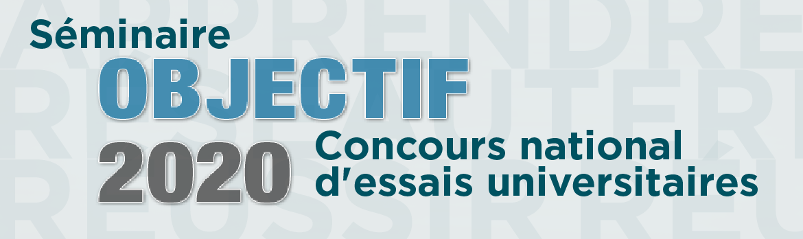 >Séminaire faisant suite au Concours national d'essais universitaires tenu dans le cadre d'Objectif 2020