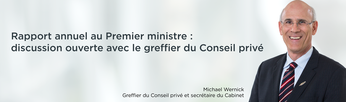 Rapport annuel au Premier ministre : discussion ouverte avec le greffier du Conseil privé