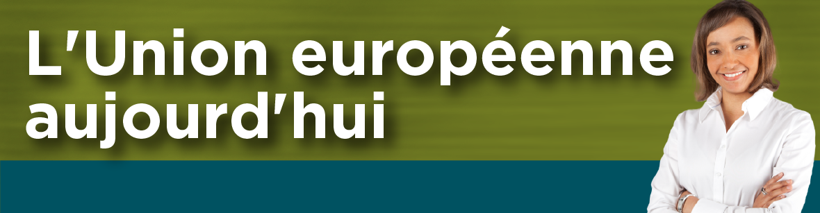 L'Union européenne aujourd'hui