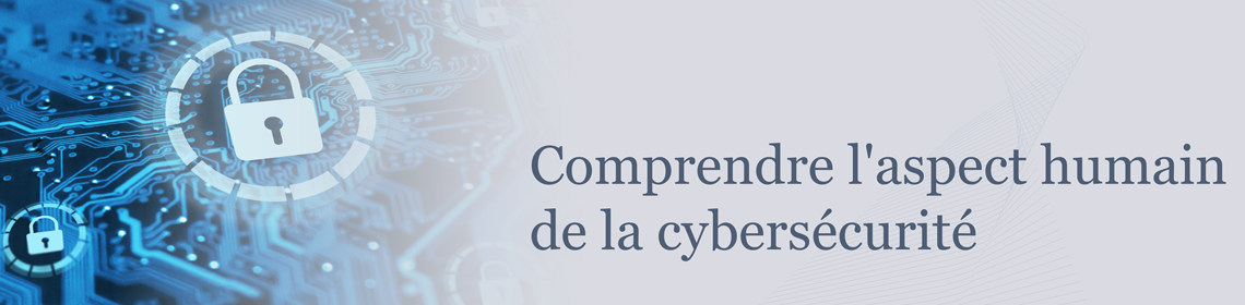 Comprendre l'aspect humain de la cybersécurité