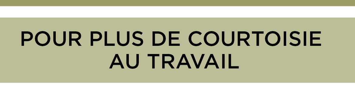 Pour plus de courtoisie au travail